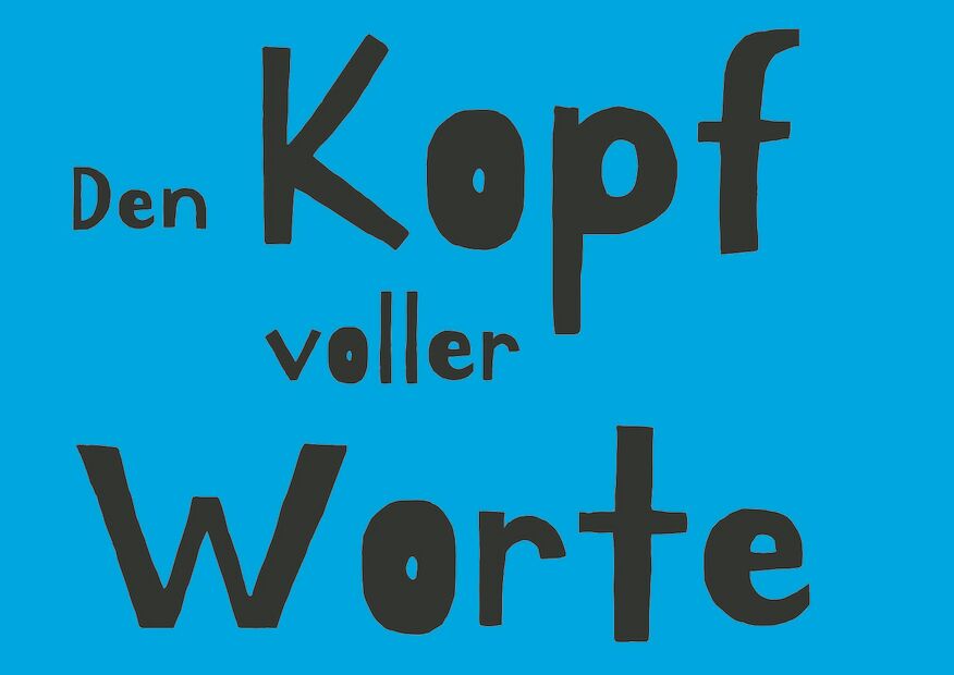 DEN KOPF VOLLER WORTE